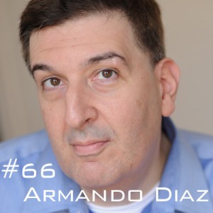 Armando Diaz Podcast 66