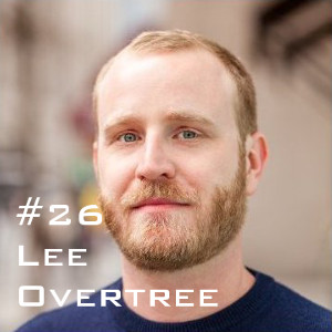 Lee Overtree Podcast