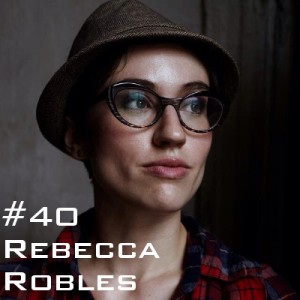 Rebecca Robles Podcast