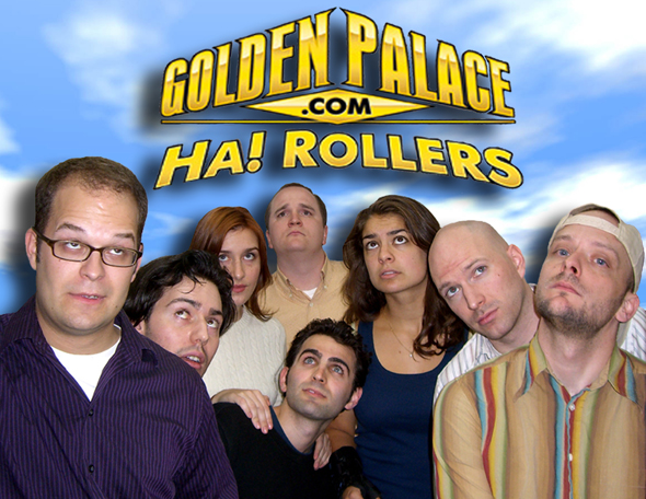 The GoldenPalace.com Ha! Rollers
