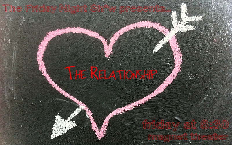 Friday Night Sh*w Presents: The Relationship