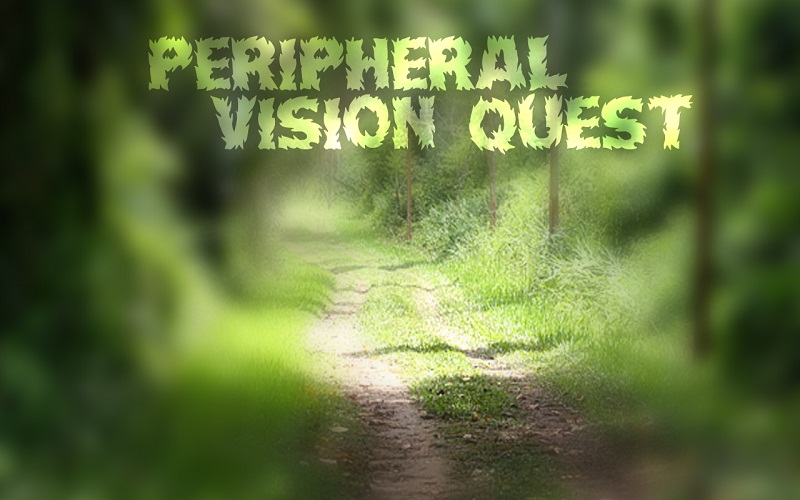 Peripheral Vision Quest