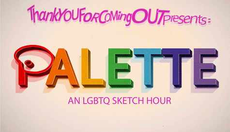 Palette: An LGBTQ Sketch Hour