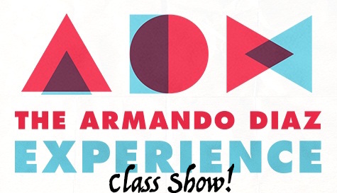 The Armando Diaz Experience  Class Show