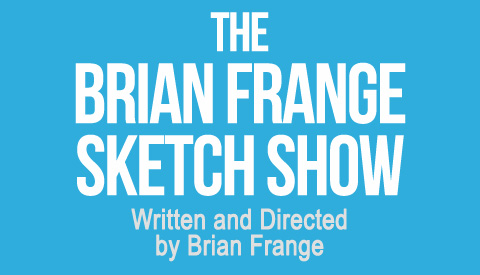 The Brian Frange Sketch Show