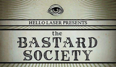 Hello Laser presents: The Bastard Society