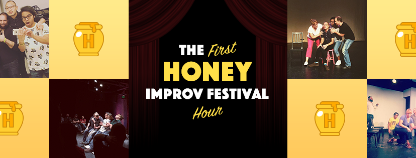 The First Honey Improv Festival Hour