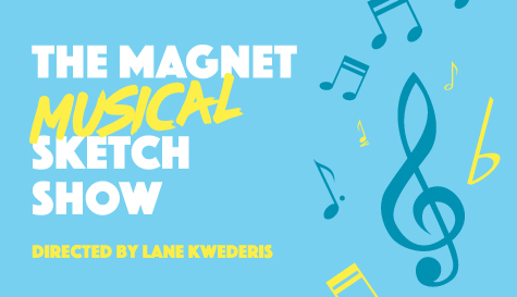 The Magnet Musical Sketch Show!