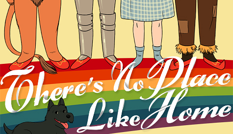 There's No Place Like Home: A GLBTQ Event