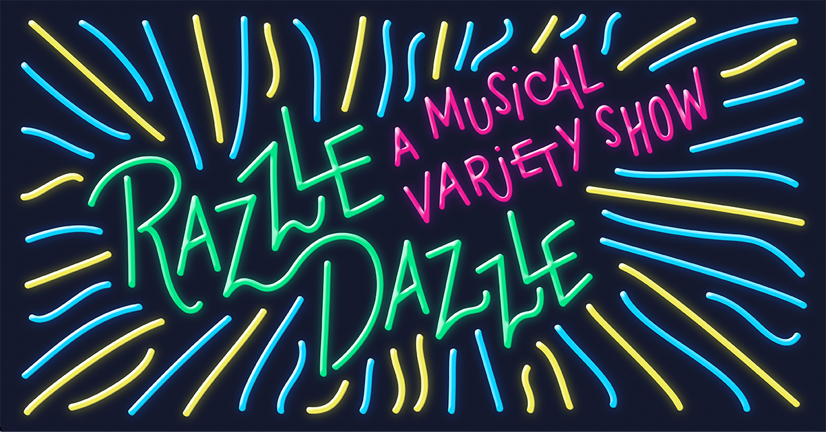 Razzle Dazzle: A Musical Variety Show!