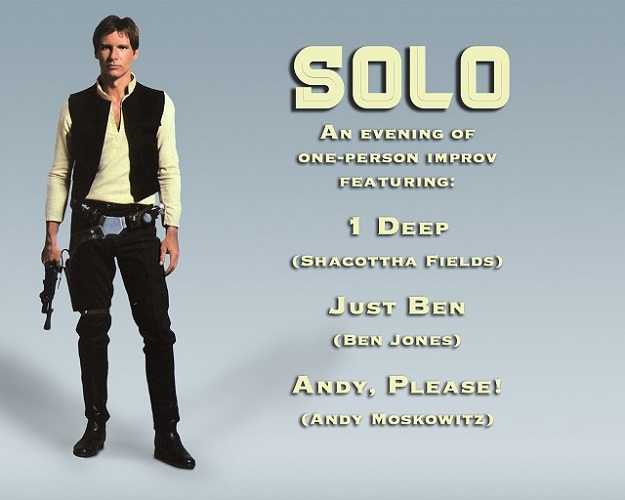 SOLO: Featuring 1 Deep, Just Ben & Andy, Please!