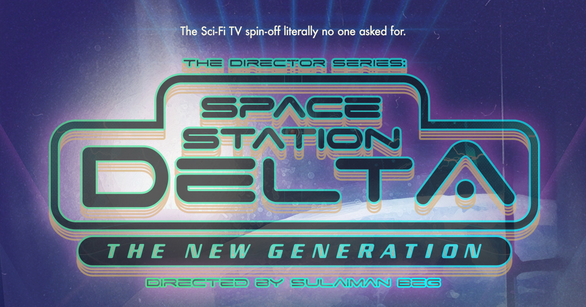 The Director Series: Space Station Delta