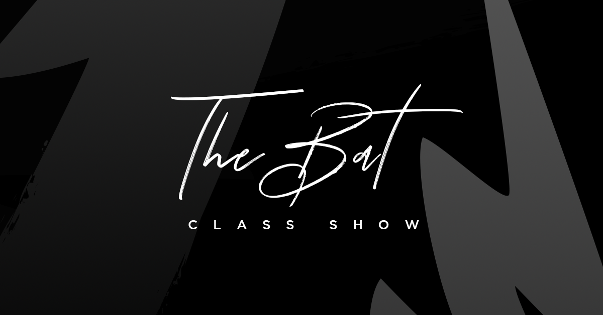 The Bat Class Show