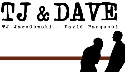 TJ & Dave