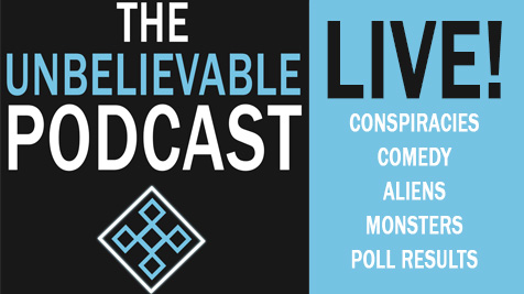 The Unbelievable Podcast LIVE!