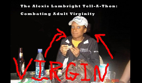The Alexis Lambright Tell-A-Thon: Combating Adult Virginity