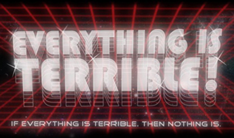 Everything is Terrible