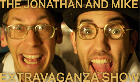 The Jonathan and Mike Extravaganza Show