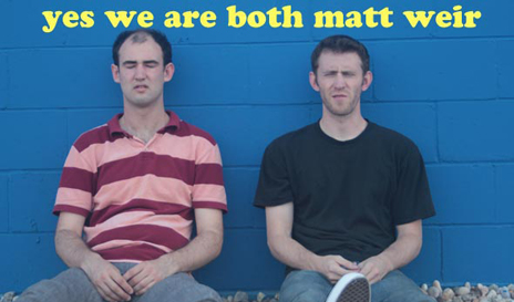 We're Matt Weir