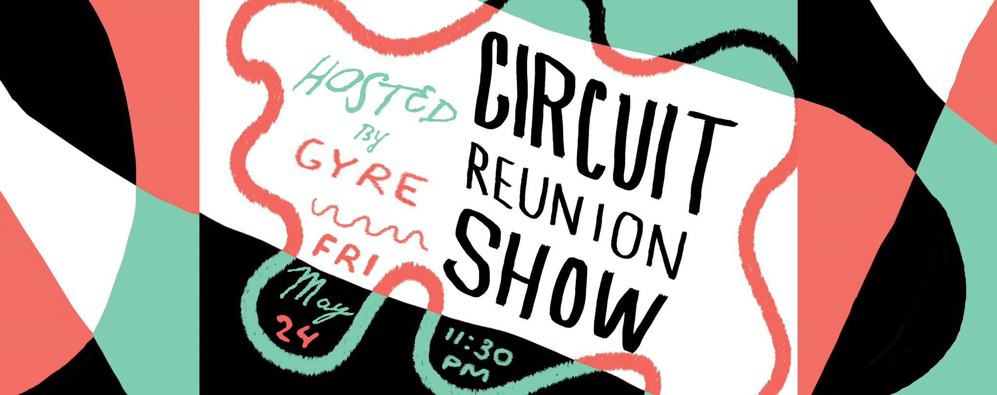 GYRE Presents: The Circuit Reunion Show