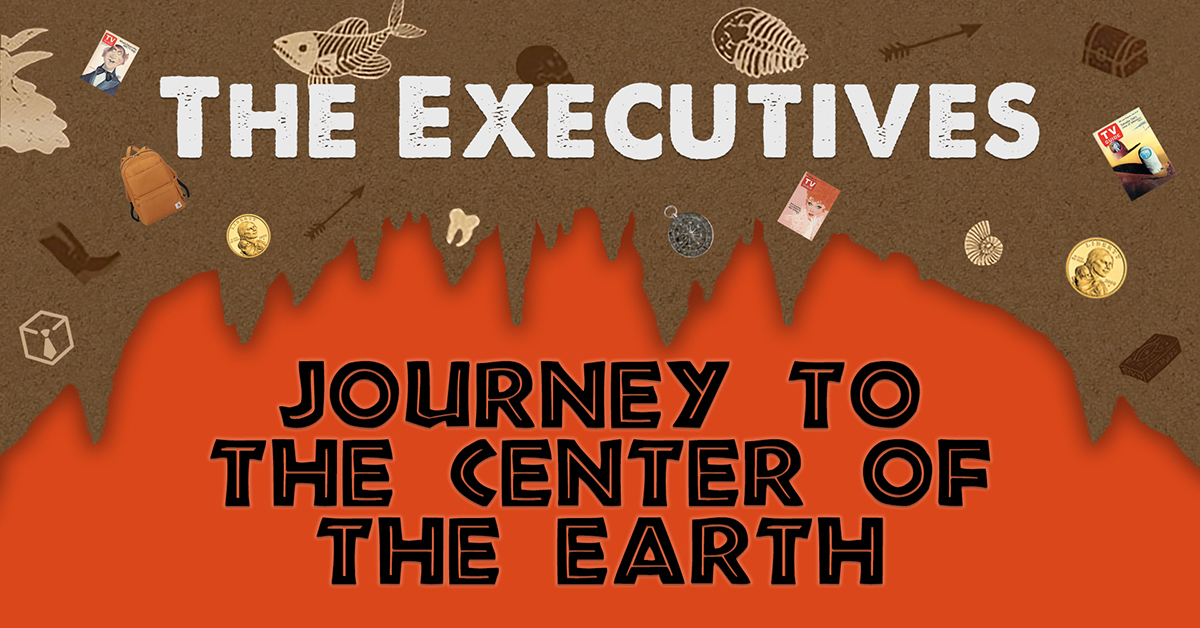 The Executives Journey to the Center of the Earth