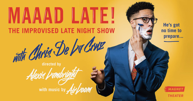 Maaaad Late: The Improvised Late Night Show with Chris De La Cruz