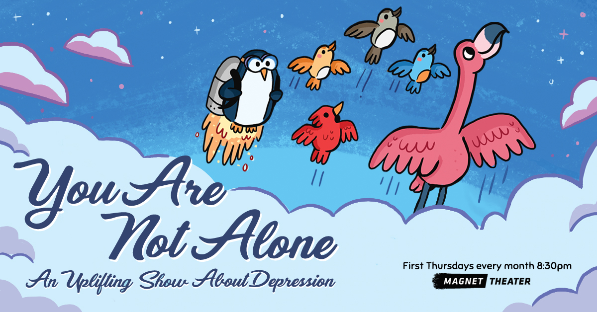 You Are Not Alone: An Uplifting  (Virtual) Show About Depression