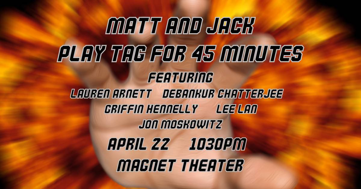 Matt and Jack Play Tag for 45 Minutes