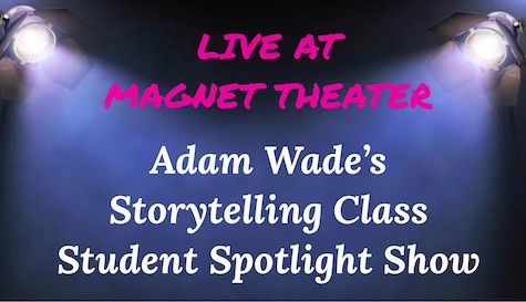 Adam Wade's Storytelling Class Student Spotlight Showcase