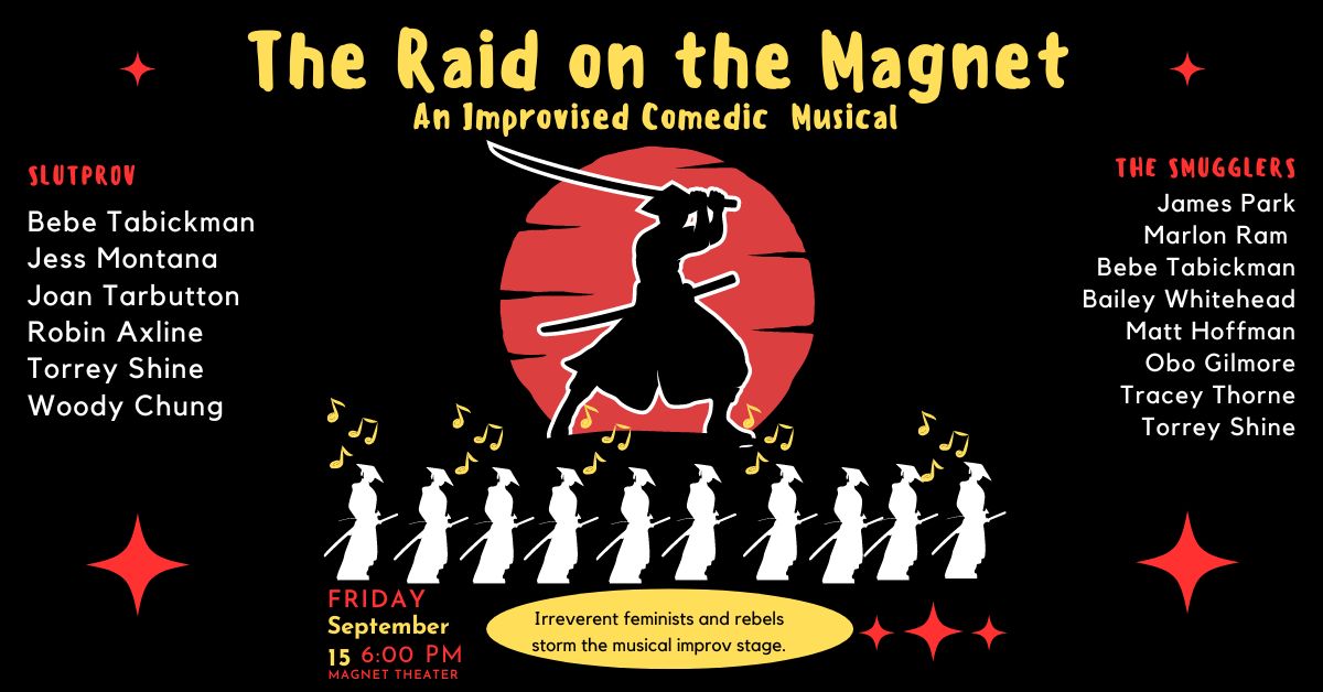 The Raid on the Magnet: An Improvised Musical