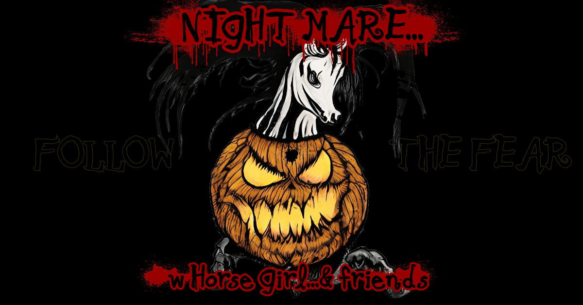 NightMARE With Horse Girl and Friends