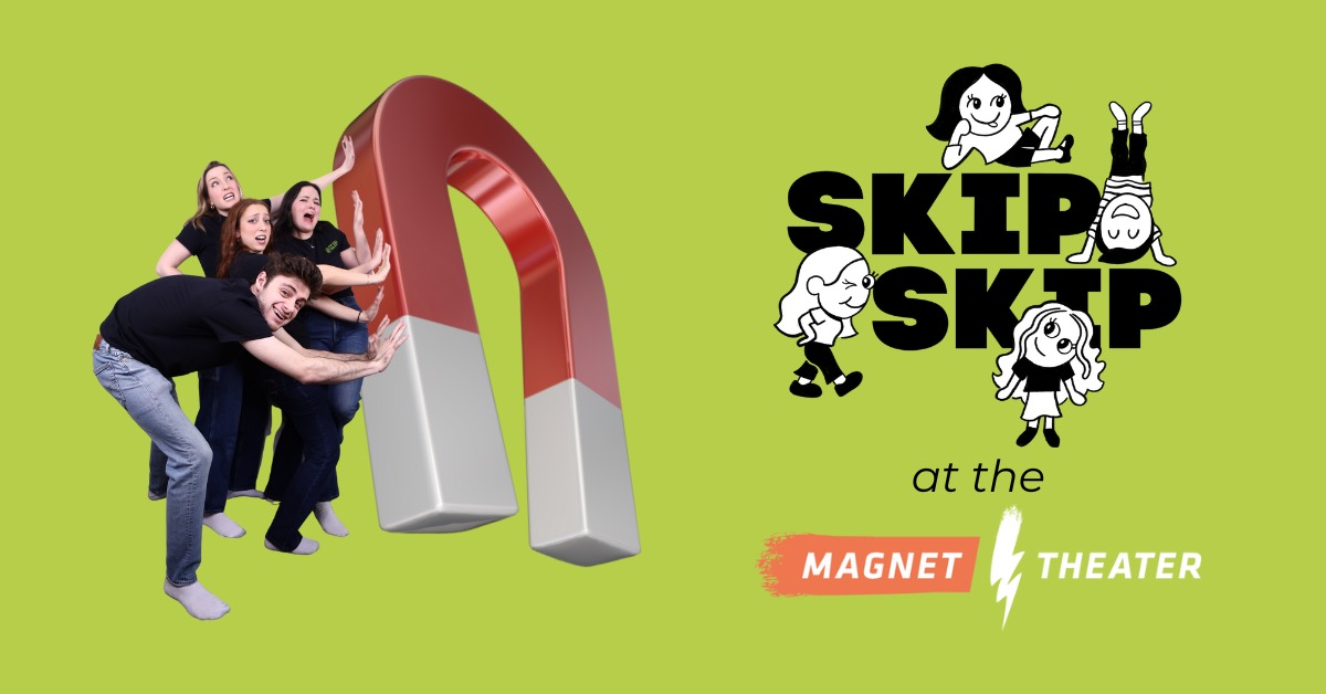 Skip Skip at the Magnet