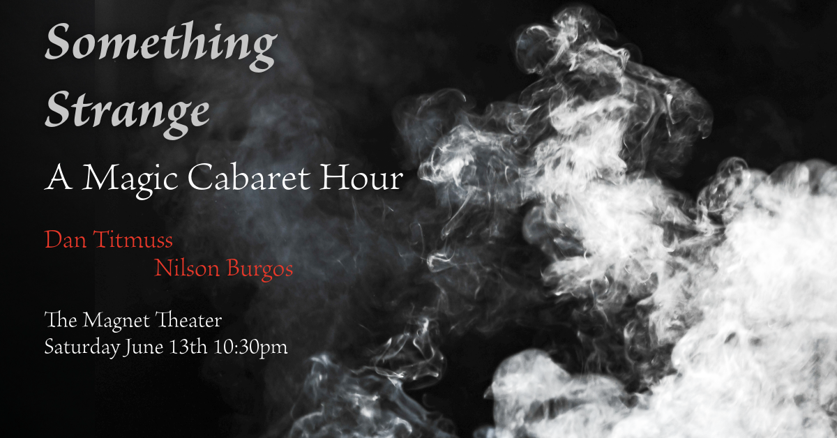 Something Strange: A Magic Cabaret Hour